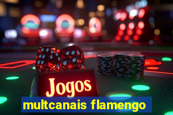 multcanais flamengo